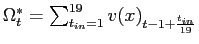 $ \Omega_{t}^{\ast}=\sum_{t_{in}=1}^{19}v(x)_{t-1+\frac{t_{in} }{19}}$