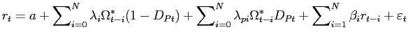 $\displaystyle r_{t}=a+\sum\nolimits_{i=0}^{N}\lambda_{i}\Omega_{t-i}^{\ast}(1-D_{Pt} )+\sum\nolimits_{i=0}^{N}\lambda_{pi}\Omega_{t-i}^{\ast}D_{Pt}+\sum \nolimits_{i=1}^{N}\beta_{i}r_{t-i}+\varepsilon_{t}$