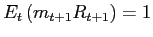 $\displaystyle E_{t}\left( m_{t+1}R_{t+1}\right) =1$