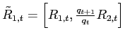 $ \tilde {R}_{1,t}=\left[ R_{1,t},\frac{q_{t+1}}{q_{t}}R_{2,t}\right] $