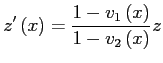 $\displaystyle z^{\prime}\left( x\right) =\frac{1-v_{1}\left( x\right) }{1-v_{2}\left( x\right) }z$