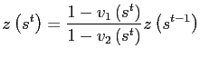 $\displaystyle z\left( s^{t}\right) =\frac{1-v_{1}\left( s^{t}\right) }{1-v_{2}\left( s^{t}\right) }z\left( s^{t-1}\right)$