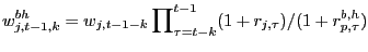 $\displaystyle w_{j,t-1,k}^{bh}=w_{j,t-1-k}\prod\nolimits_{\tau=t-k}^{t-1}(1+r_{j,\tau })/(1+r_{p,\tau}^{b,h}) $