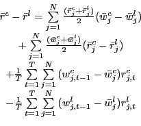 \begin{displaymath}\begin{array}[c]{c} \bar{r}^{c}-\bar{r}^{l}=\sum\limits_{j=1}^{N}{\frac{(\bar{r}_{j}^{c}+\bar {r}_{j}^{l})}{2}(\bar{w}_{j}^{c}-\bar{w}_{j}^{l})}\\ +\sum\limits_{j=1}^{N}{\frac{(\bar{w}_{j}^{c}+\bar{w}_{j}^{l})}{2}(\bar{r} _{j}^{c}-\bar{r}_{j}^{l})}\\ +\frac{1}{T}\sum\limits_{t=1}^{T}\sum\limits_{j=1}^{N}{(w_{j,t-1}^{c}-\bar {w}_{j}^{c})r_{j,t}^{c}}\\ -\frac{1}{T}\sum\limits_{t=1}^{T}\sum\limits_{j=1}^{N}{(w_{j,t-1}^{l}-\bar {w}_{j}^{l})r_{j,t}^{l}} \end{array}\end{displaymath}