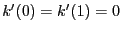$ k^{\prime}(0)= k^{\prime}(1)=0$