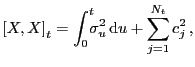 $\displaystyle \left[ X,X\right] _{t}=\int_{0}^{t} \!\!\! \sigma_{u}^{2} \dee u + \sum_{j=1}^{N_{t}} c_{j}^{2}\,,$
