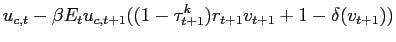 $\displaystyle u_{c,t}-\beta E_{t}u_{c,t+1}((1-\tau_{t+1}^{k})r_{t+1}v_{t+1}+1-\delta (v_{t+1}))$