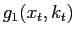 $\displaystyle g_{1}(x_{t},k_{t})$