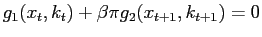 $\displaystyle g_{1}(x_{t},k_{t})+\beta\pi g_{2}(x_{t+1},k_{t+1} )=0$