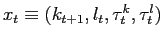 $ x_{t}\equiv(k_{t+1},l_{t},\tau_{t}^{k},\tau_{t}^{l})$