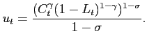 $\displaystyle u_t=\frac{(C_t^\gamma(1- L_t)^{1-\gamma})^{1-\sigma}}{1-\sigma}.$