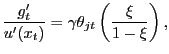$\displaystyle \frac{g^{\prime}_{t}}{u^{\prime}(x_{t})} = \gamma\theta_{jt} \left( \frac{\xi}{1-\xi}\right) ,$