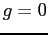 $ g=0$