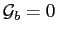 $ \mathcal{G}_b=0$