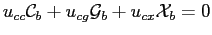 $ u_{cc}\mathcal{C}_{b}+u_{cg}\mathcal{G}_{b}+u_{cx}\mathcal{X}_{b}=0$