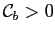 $ \mathcal{C}_b>0$