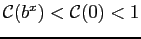 $ \mathcal{C}(b^{x})<\mathcal{C}(0)<1$