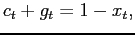 $\displaystyle c_{t}+g_{t}=1-x_{t},$