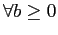 $ \forall b\geq0$