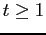 $ t\geq1$