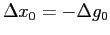 $ \Delta x_{0} =-\Delta g_{0}$