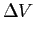 $\displaystyle \Delta V$
