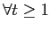 $ \forall t\geq1$