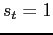 $ s_{t}=1$