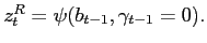 $ z_{t}^{R}=\psi(b_{t-1},\gamma_{t-1}=0).$