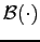 $ \mathcal{B}(\cdot)$