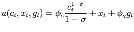 $\displaystyle u(c_{t},x_{t},g_{t})=\phi_{c}\frac{c_{t}^{1-\sigma}}{1-\sigma}+x_{t}+\phi _{g}g_{t}$