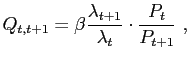 $\displaystyle Q_{t,t+1}=\beta\frac{\lambda_{t+1}}{\lambda_{t}}\cdot\frac{P_{t} }{P_{t+1}} \ ,$