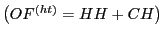 $ \left( OF^{\left( ht\right) }=HH+CH\right) $