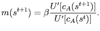 $\displaystyle m(s^{t+1}) = \beta\frac{U^{\prime}[c_{A}(s^{t+1})]}{U^{\prime}[c_{A}(s^{t})]}.$
