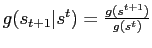 $ g(s_{t+1}\vert s^{t}) = \frac{g(s^{t+1})}{g(s^{t})}$