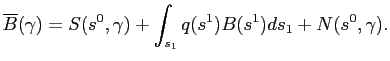 $\displaystyle \overline{B}(\gamma)= S(s^0,\gamma)+ \int_{s_{1}}q(s^{1})B(s^{1})ds_1+N(s^0,\gamma).$