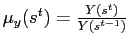 $ \mu_y(s^{t}) = \frac{Y(s^{t})}{Y(s^{t-1})}$