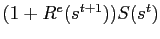 $ (1+R^{e}(s^{t+1}))S(s^{t})$