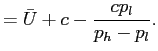 $\displaystyle =\bar{U}+ c - \frac{c p_{l}}{p_{h}-p_{l}}.$