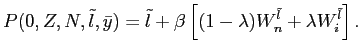 $\displaystyle P(0,Z,N,\tilde l,\bar y)=\tilde l +\beta\left[ (1-\lambda )W_{n}^{\tilde l} + \lambda W_{i}^{\tilde l} \right] .$