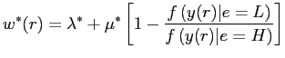 $\displaystyle w^{*}(r) = \lambda^{*} + \mu^{*} \left[ 1-\frac{f\left( y(r)\vert e=L \right) }{f\left( y(r)\vert e=H\right) } \right]$