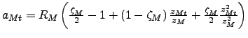 $a_{Mt}=R_{M}\left( \frac{\zeta _{M}}{2}-1+\left( 1-\zeta _{M}\right) \frac{z_{Mt}}{z_{M}}+\frac{\zeta _{M}}{2}\frac{z_{Mt}^{2} }{z_{M}^{2}}\right) $