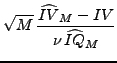 $\displaystyle \sqrt{M} \, \frac{\widehat{IV}_{M}-IV}{\nu \, \widehat{IQ}_{M}}$