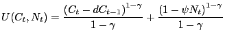 $\displaystyle U(C_{t},N_{t})=\frac{\left( C_{t}-dC_{t-1}\right) ^{1-\gamma}}{1-\gamma }+\frac{\left( 1-\psi N_{t}\right) ^{1-\gamma}}{1-\gamma}$