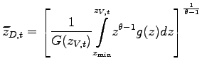 $\displaystyle \widetilde{z}_{D,t}=\left[ \frac{1}{G(z_{V,t})}\underset{z_{\min}} {\overset{z_{V,t}}{\int}}z^{\theta-1}g(z)dz\right] ^{\frac{1}{\theta-1} }$