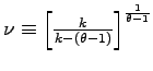 $ \nu\equiv\left[ \frac{k}{k-(\theta-1)}\right] ^{\frac {1}{\theta-1}}$