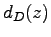 $\displaystyle d_{D}(z)$