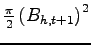 $ \frac{\pi}{2}\left( B_{h,t+1}\right) ^{2}$