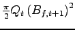 $ \frac{\pi}{2}Q_{t}\left( B_{f,t+1}\right) ^{2}$