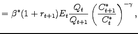 $\displaystyle =\beta^{\ast}(1+r_{t+1})E_{t}\frac{Q_{t}}{Q_{t+1} }\left( \frac{C_{t+1}^{\ast}}{C_{t}^{\ast}}\right) ^{-\gamma},$